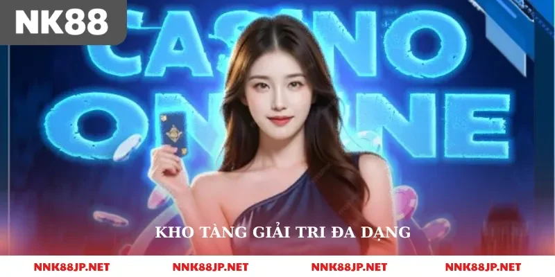 Kho tàng giải trí đa dạng